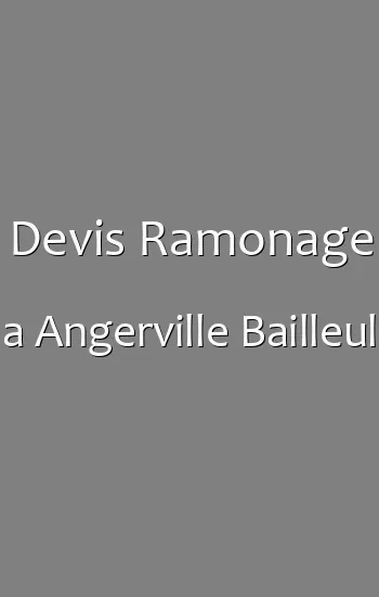 Devis Ramonage a Angerville Bailleul