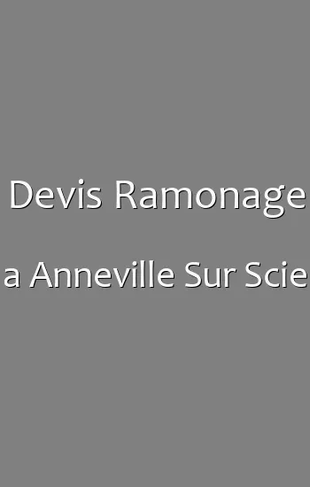 Devis Ramonage a Anneville Sur Scie
