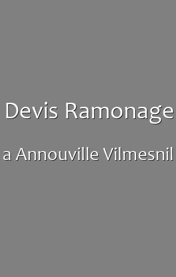 Devis Ramonage a Annouville Vilmesnil