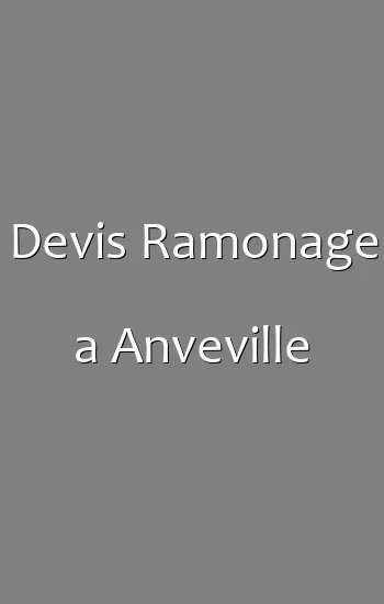 Devis Ramonage a Anveville