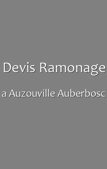 Devis Ramonage a Auzouvill' Auberbosc