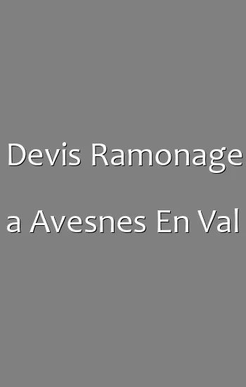 Devis Ramonage a Avesnes En Val