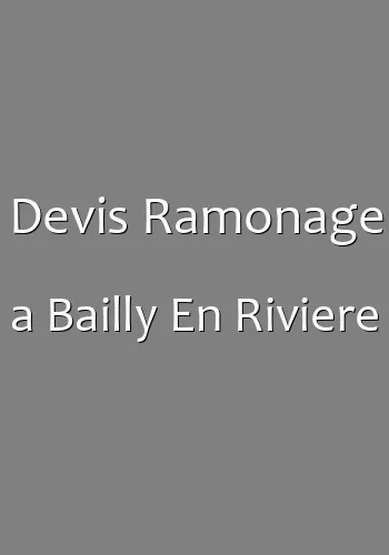 Devis Ramonage a Bailly En Riviere