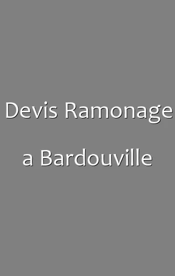 Devis Ramonage a Bardouville