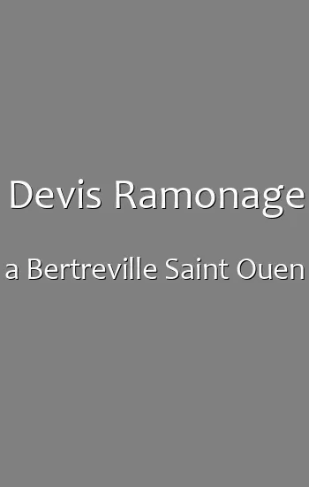 Devis Ramonage a Bertreville Saint Ouen