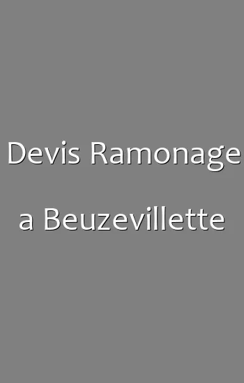 Devis Ramonage a Beuzevillette