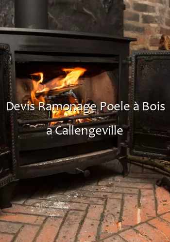 Devis Ramonage Poele à Bois a Callengeville