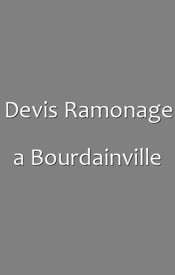 Devis Ramonage a Bourdainville