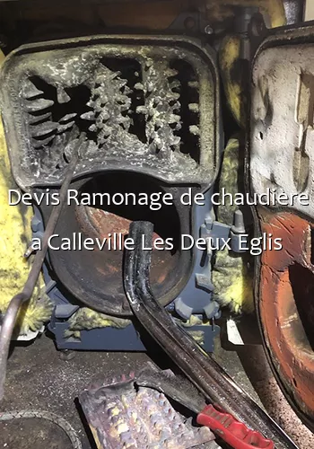 Devis Ramonage de chaudière a Calleville Les Deux Eglis