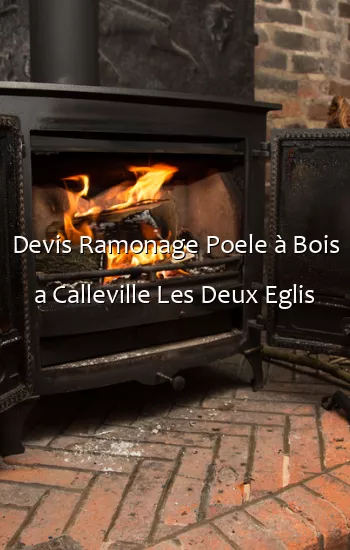 Devis Ramonage Poele à Bois a Calleville Les Deux Eglis