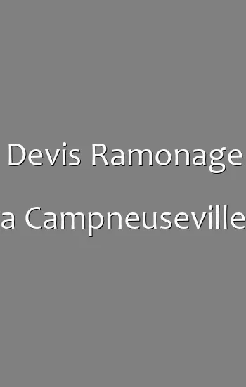 Devis Ramonage a Campneuseville