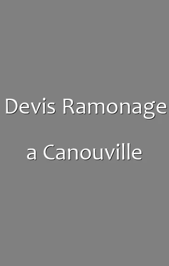 Devis Ramonage a Canouville