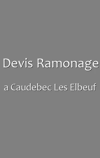 Devis Ramonage a Caudebec Les Elbeuf