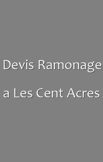 Devis Ramonage a Les Cent Acres