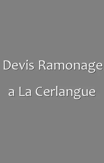 Devis Ramonage a La Cerlangue