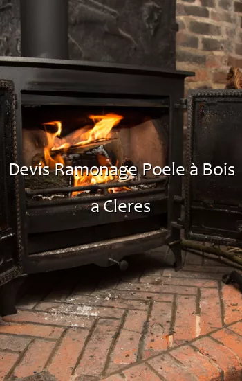Devis Ramonage Poele à Bois a Cleres