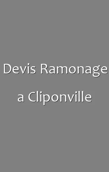 Devis Ramonage a Cliponville