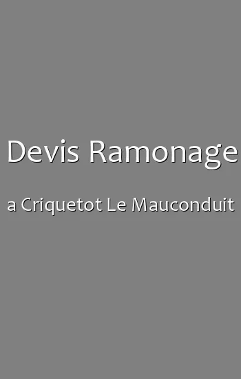 Devis Ramonage a Criquetot Le Mauconduit
