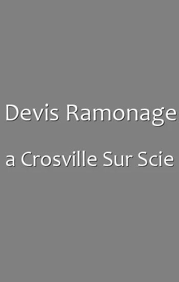 Devis Ramonage a Crosville Sur Scie