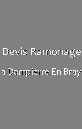 Devis Ramonage a Dampierre En Bray