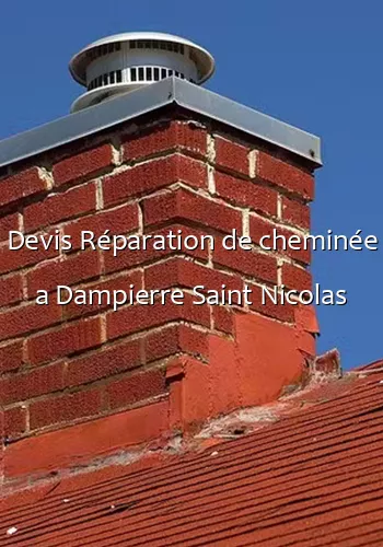 Devis Réparation de cheminée a Dampierre Saint Nicolas