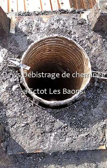 Devis Débistrage de cheminée a Ectot Les Baons