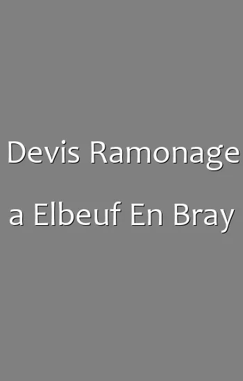 Devis Ramonage a Elbeuf En Bray