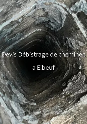 Devis Débistrage de cheminée a Elbeuf