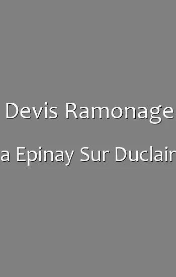 Devis Ramonage a Epinay Sur Duclair