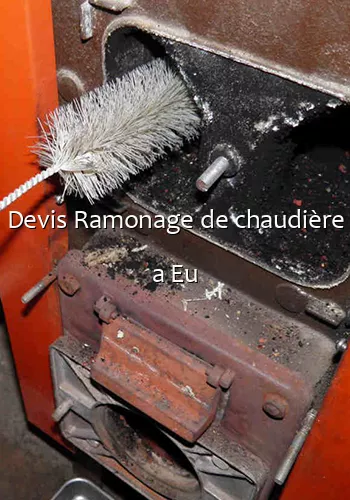 Devis Ramonage de chaudière a Eu