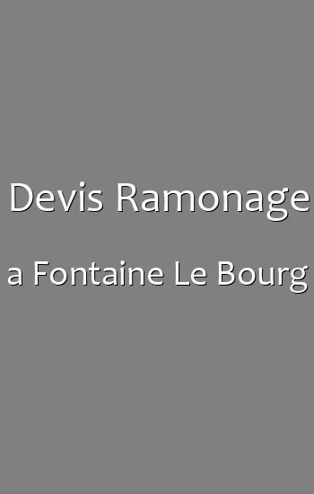 Devis Ramonage a Fontaine Le Bourg
