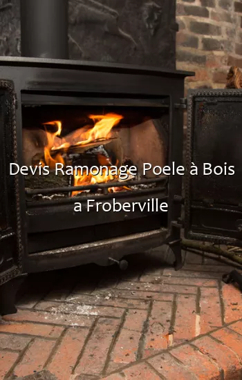 Devis Ramonage Poele à Bois a Froberville