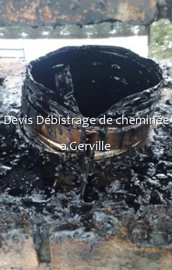 Devis Débistrage de cheminée a Gerville