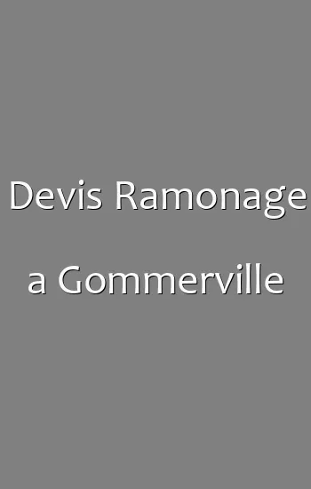 Devis Ramonage a Gommerville