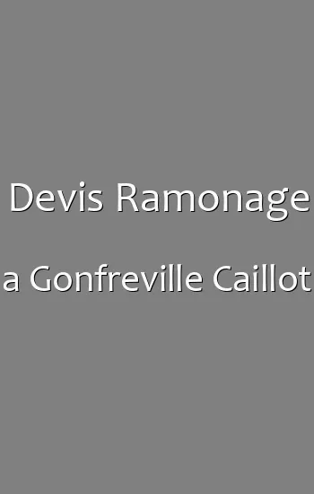 Devis Ramonage a Gonfreville Caillot