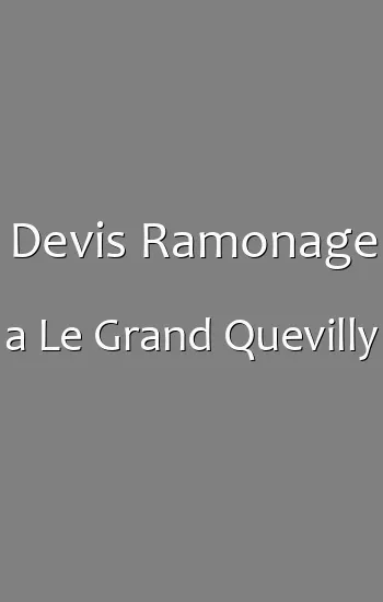 Devis Ramonage a Le Grand Quevilly