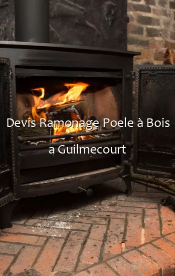 Devis Ramonage Poele à Bois a Guilmecourt