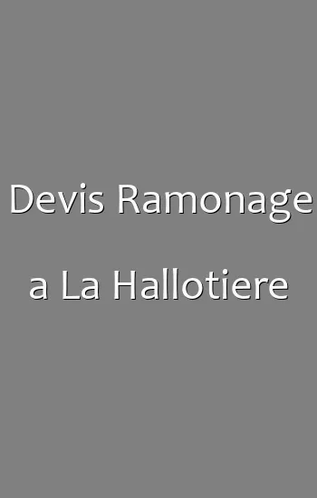 Devis Ramonage a La Hallotiere