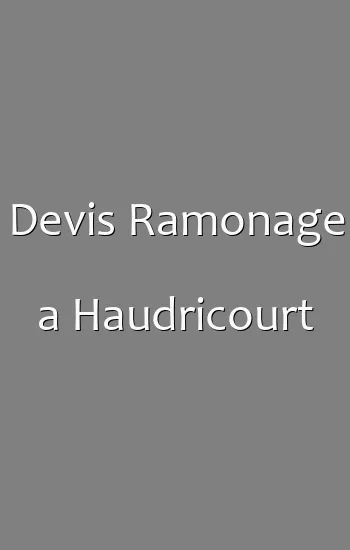 Devis Ramonage a Haudricourt