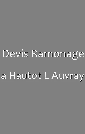 Devis Ramonage a Hautot L Auvray