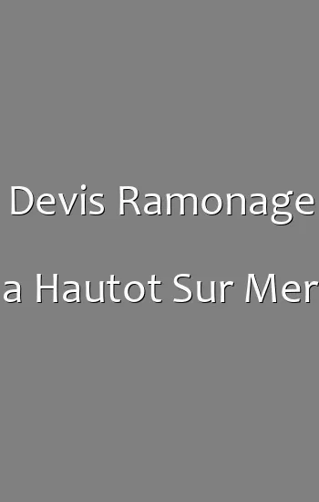 Devis Ramonage a Hautot Sur Mer