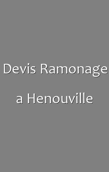 Devis Ramonage a Henouville