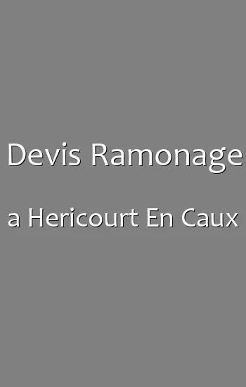 Devis Ramonage a Hericourt En Caux