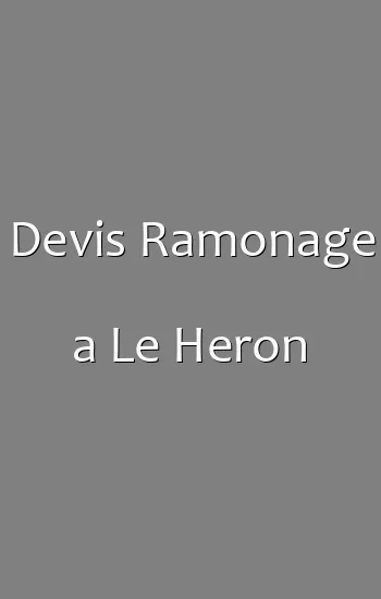 Devis Ramonage a Le Heron