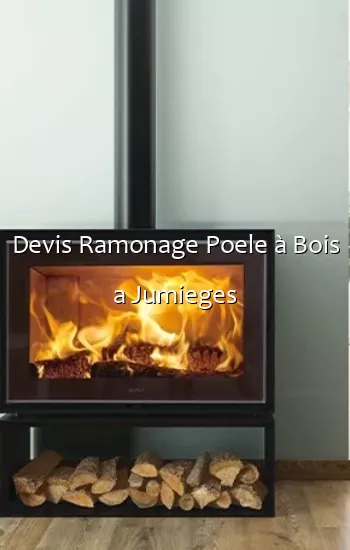 Devis Ramonage Poele à Bois a Jumieges
