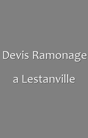 Devis Ramonage a Lestanville
