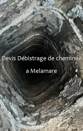 Devis Débistrage de cheminée a Melamare