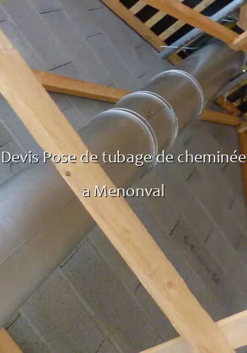 Devis Pose de tubage de cheminée a Menonval