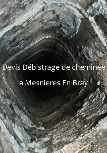 Devis Débistrage de cheminée a Mesnieres En Bray