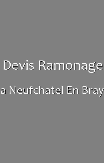 Devis Ramonage a Neufchatel En Bray